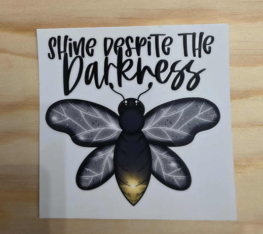 Shine Despite the Darkness Decal