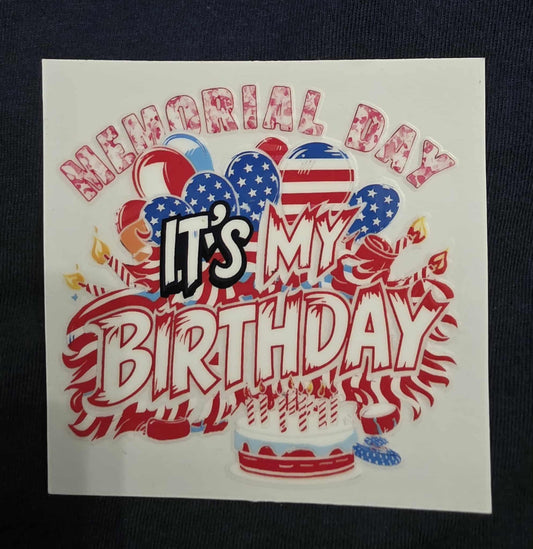 Memorial Day its my Birthday Decal